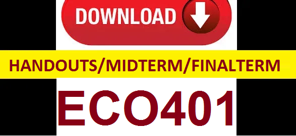 ECO401 handouts midterm and finalterm papers