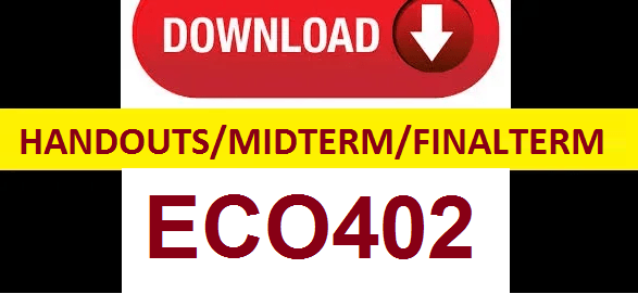 ECO402 handouts midterm and finalterm papers