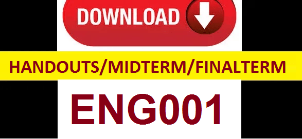 ENG001 handouts midterm and finalterm papers