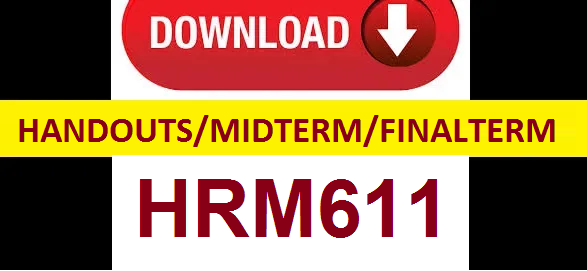 HRM611 handouts midterm and final term solved papers