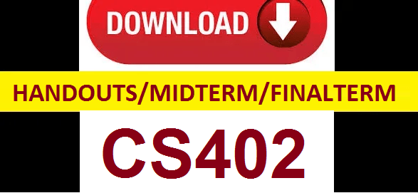 CS402 Midterm and Final term solved papers by Moaaz