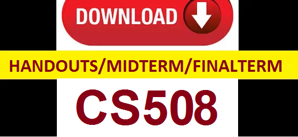 cs508 handouts midterm and finalterm papers