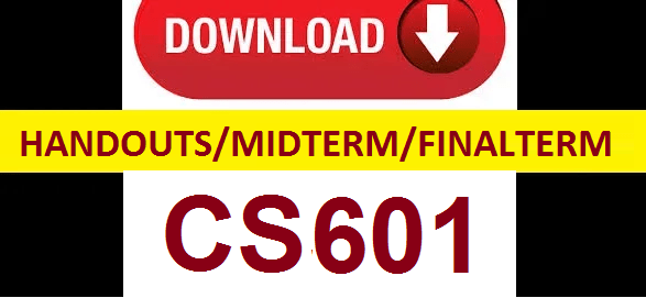 cs601 handouts midterm and finalterm papers