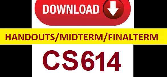 cs614 handouts midterm and finalterm papers