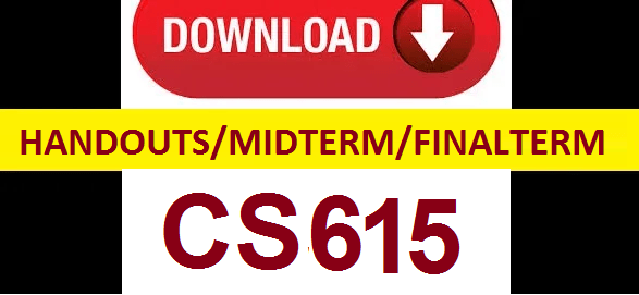 cs615 handouts midterm and finalterm papers