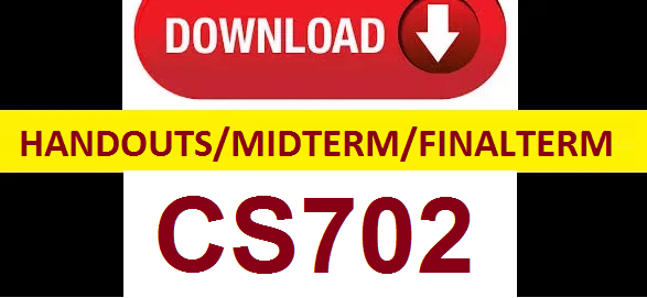cs702 handouts midterm and finalterm papers