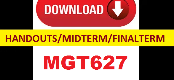 MGT627 handouts,midterm & finalterm papers