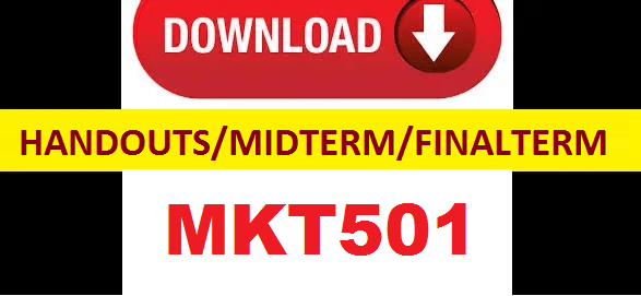 MKT501 handouts,midterm & finalterm papers