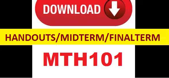MTH101 handouts,midterm & finalterm papers