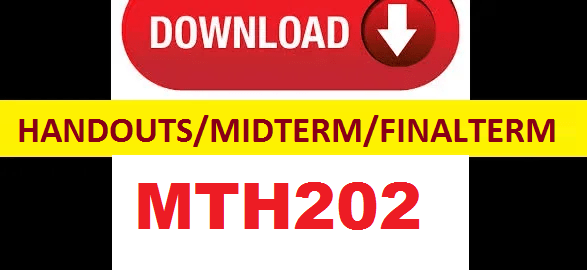 MTH202 handouts,midterm & finalterm papers