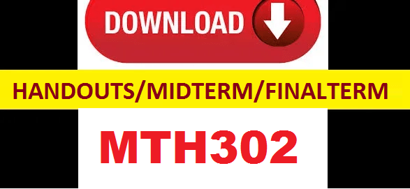 MTH302 handouts,midterm & finalterm papers