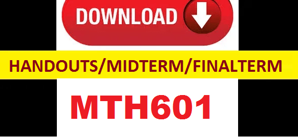MTH601 handouts,midterm & finalterm papers