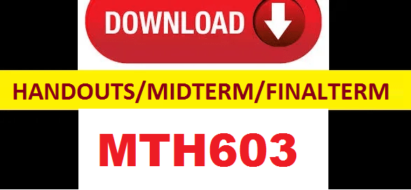 MTH603 handouts,midterm & finalterm papers