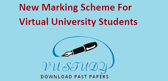 "New Marking Scheme For Virtual University Students "