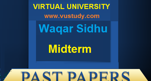 waqar sidhu midterm past papers