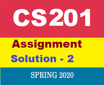 CS201 Assignment No-2 Solution 2020