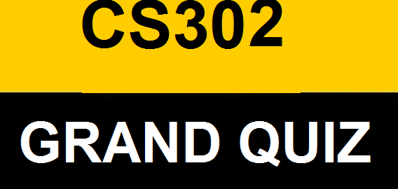 CS302 GRAND QUIZ