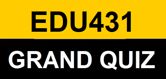 edu431 grand quiz