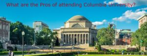 Pros of Columbia University USA